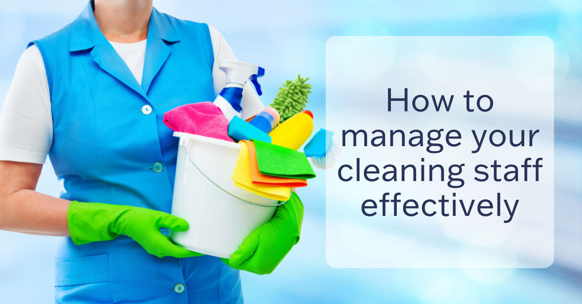 How to Manage Cleaning Staff
